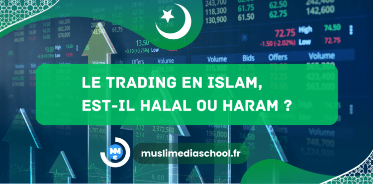 Le trading en Islam, est-il Halal ou Haram ?